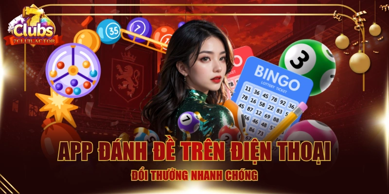 App Đánh Đề Trên Điện Thoại - Đổi Thưởng Nhanh Chóng