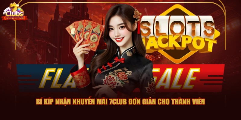 Bí kíp nhận khuyến mãi 7CLUB đơn giản cho thành viên