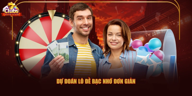Dự đoán lô đề bạc nhớ đơn giản