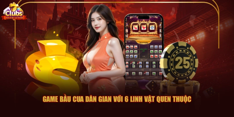 Game Bầu Cua dân gian với 6 linh vật quen thuộc