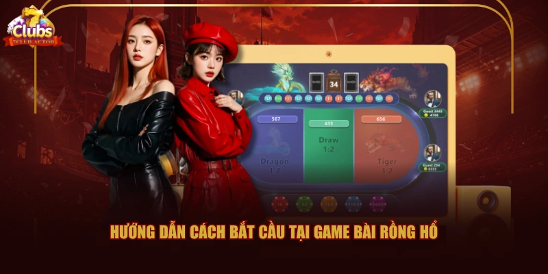 Hướng dẫn cách bắt cầu tại game bài Rồng Hổ