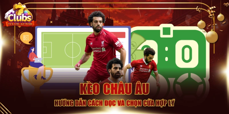 Kèo Châu Âu - Hướng Dẫn Cách Đọc Và Chọn Cửa Hợp Lý