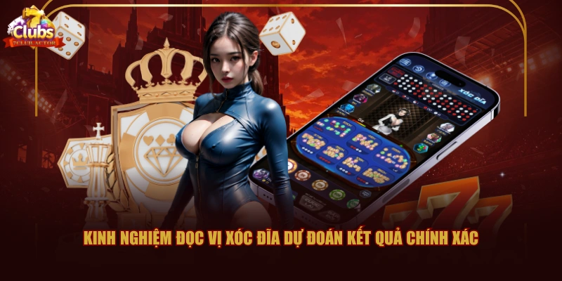 Kinh nghiệm đọc vị Xóc Đĩa dự đoán kết quả chính xác