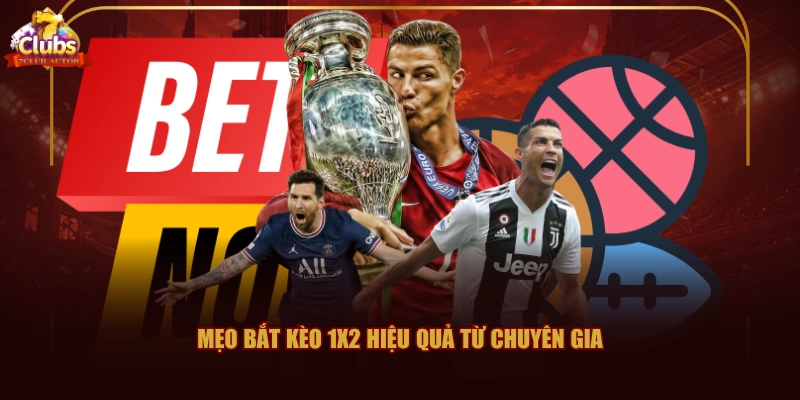 Mẹo bắt kèo 1x2 hiệu quả từ chuyên gia