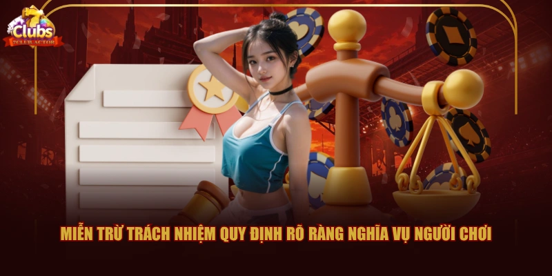 Miễn trừ trách nhiệm quy định rõ ràng nghĩa vụ người chơi