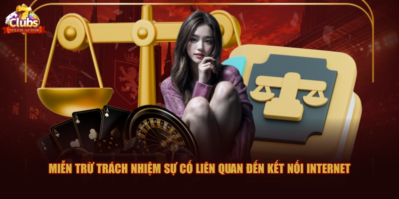 Miễn trừ trách nhiệm sự cố liên quan đến kết nối Internet