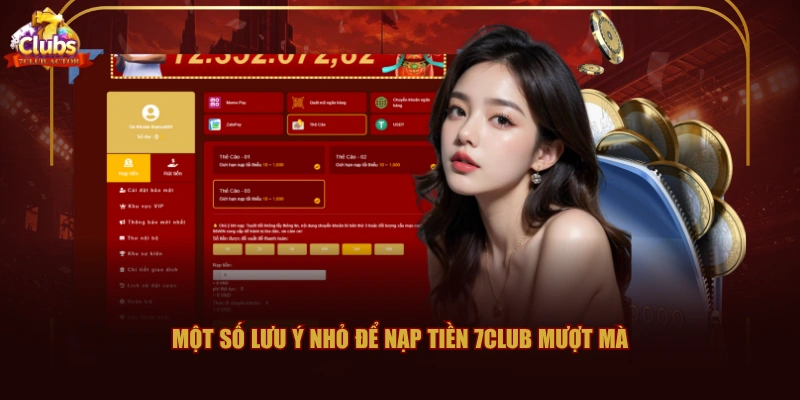 Một số lưu ý nhỏ để nạp tiền 7CLUB mượt mà
