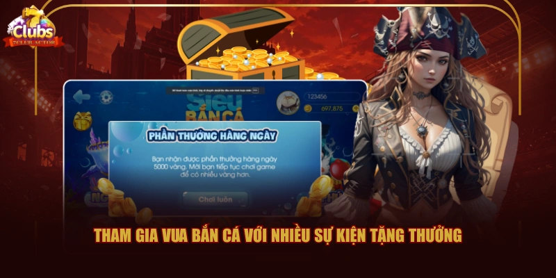 Tham gia Vua Bắn Cá với nhiều sự kiện tặng thưởng
