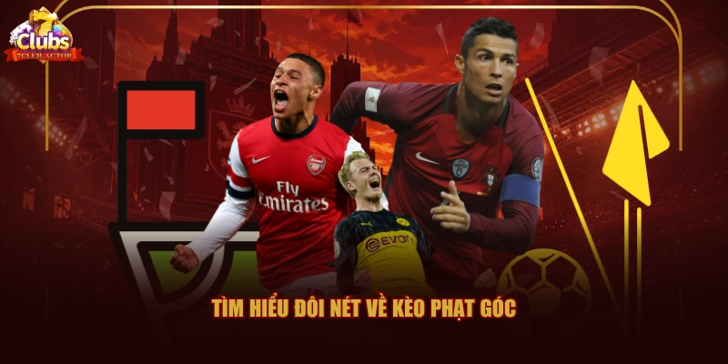 Tìm hiểu đôi nét về kèo phạt góc