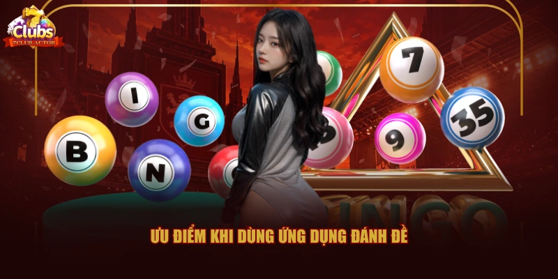 Ưu điểm khi dùng ứng dụng đánh đề